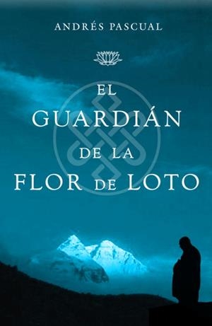EL GUARDIAN DE LA FLOR DE LOTO | 9788401336416 | PASCUAL,ANDRES | Libreria Geli - Librería Online de Girona - Comprar libros en catalán y castellano