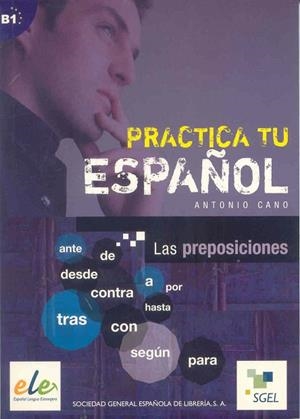PRACTICA TU ESPAÑOL.LAS PREPOSICIONES | 9788497782470 | CANO,ANTONIO | Libreria Geli - Librería Online de Girona - Comprar libros en catalán y castellano