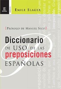 DICCIONARIO DE USO DE LAS PREPOSICIONES ESPAÑOLAS | 9788467025903 | SLAGER,EMILE | Libreria Geli - Librería Online de Girona - Comprar libros en catalán y castellano