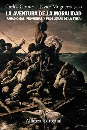 LA AVENTURA DE LA MORALIDAD (PARADIGMAS,FRONTERAS Y PROBLEMA | 9788420648729 | GOMEZ SANCHEZ,CARLOS/MUGUERZA | Libreria Geli - Librería Online de Girona - Comprar libros en catalán y castellano