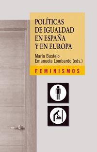 POLITICAS DE IGUALDAD EN ESPAÑA Y EN EUROPA | 9788437623962 | BUSTELO RUESTA,MARIA/LOMBARDO,E | Libreria Geli - Librería Online de Girona - Comprar libros en catalán y castellano