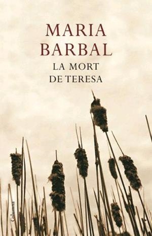 LA MORT DE TERESA | 9788466408561 | BARBAL,MARIA | Libreria Geli - Librería Online de Girona - Comprar libros en catalán y castellano