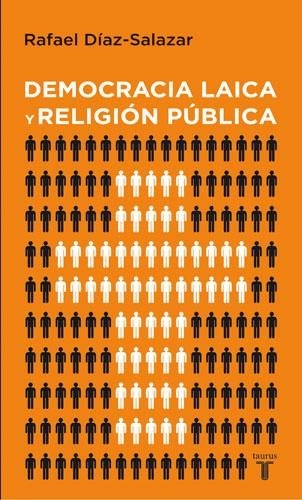 DEMOCRACIA LAICA Y RELIGION PUBLICA | 9788430606511 | DIAZ-SALAZAR,RAFAEL | Libreria Geli - Librería Online de Girona - Comprar libros en catalán y castellano