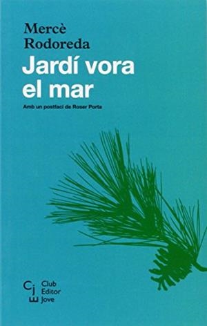 JARDI VORA EL MAR | 9788473291224 | RODOREDA,MERCE | Libreria Geli - Librería Online de Girona - Comprar libros en catalán y castellano