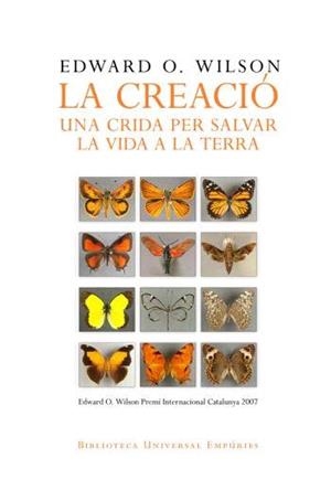LA CREACIO.UNA CRIDA PER SALVAR LA VIDA A LA TERRA | 9788497872645 | WILSON,EDWARD O. | Libreria Geli - Librería Online de Girona - Comprar libros en catalán y castellano
