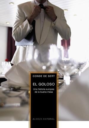 EL GOLOSO.UNA HISTORIA EUROPEA DE LA BUENA MESA | 9788420651347 | CONDE DE SERT | Llibreria Geli - Llibreria Online de Girona - Comprar llibres en català i castellà