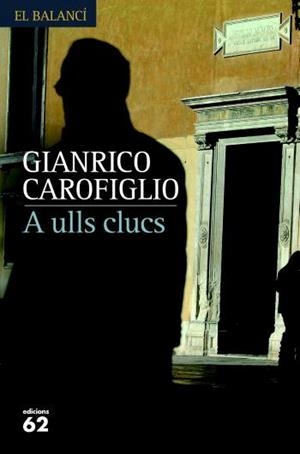 A ULLS CLUCS | 9788429760668 | CAROFIGLIO,GIANRICO | Llibreria Geli - Llibreria Online de Girona - Comprar llibres en català i castellà