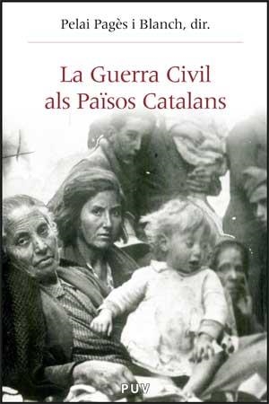LA GUERRA CIVIL ALS PAISOS CATALANS | 9788437067353 | PAGES I BLANCH,PELAI | Libreria Geli - Librería Online de Girona - Comprar libros en catalán y castellano