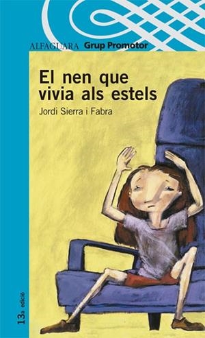 EL NEN QUE VIVIA ALS ESTELS | 9788484355168 | SIERRA I FABRA,JORDI | Libreria Geli - Librería Online de Girona - Comprar libros en catalán y castellano