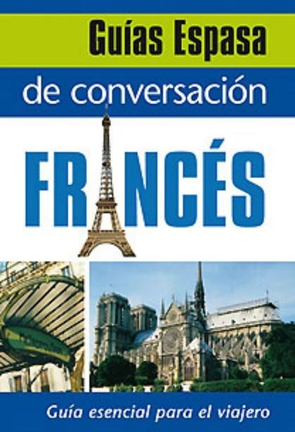 GUIA ESPASA DE CONVERSACION.FRANCES | 9788467027396 | AA. VV. | Llibreria Geli - Llibreria Online de Girona - Comprar llibres en català i castellà