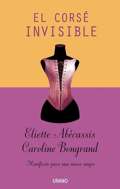 EL CORSE INVISIBLE.MANIFIESTO PARA UNA NUEVA MUJER | 9788479536626 | ABECASSIS,ELIETTE/BONGRAND,CAROLINE | Libreria Geli - Librería Online de Girona - Comprar libros en catalán y castellano