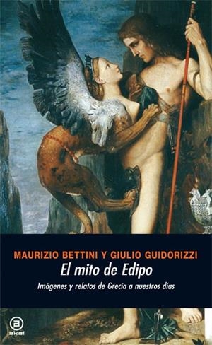 EL MITO DE EDIPO.IMAGENES Y RELATOS DE GRECIA A NUESTROS DIA | 9788446024309 | BETTINI,MAURIZIO/GUIDORIZZI,GIULIO | Libreria Geli - Librería Online de Girona - Comprar libros en catalán y castellano