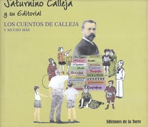 SATURNINO CALLEJA Y SU EDITORIAL.LOS CUENTOS DE CALLEJA Y... | 9788479603465 | FERNANDEZ DE CORDOBA CALLEJA,ENRIQUE | Llibreria Geli - Llibreria Online de Girona - Comprar llibres en català i castellà