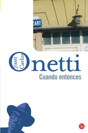 CUANDO ENTONCES | 9788466320894 | ONETTI,JUAN ARLOS | Libreria Geli - Librería Online de Girona - Comprar libros en catalán y castellano