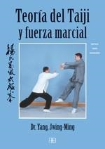TEORIA DEL TAIJI Y FUERZA MARCIAL | 9788496111363 | JWING MING,YANG | Llibreria Geli - Llibreria Online de Girona - Comprar llibres en català i castellà