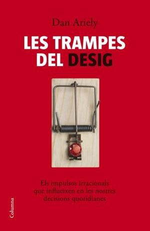 LES TRAMPES DEL DESIG | 9788466408608 | ARIELY,DAN | Llibreria Geli - Llibreria Online de Girona - Comprar llibres en català i castellà