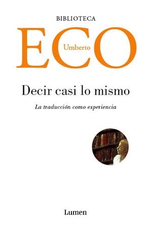 DECIR CASI LO MISMO.EXPERIENCIAS DE LA TRADUCCION | 9788426415752 | ECO,UMBERTO | Llibreria Geli - Llibreria Online de Girona - Comprar llibres en català i castellà