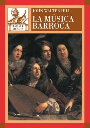LA MUSICA BARROCA | 9788446025153 | HILL,JOHN WALTER | Llibreria Geli - Llibreria Online de Girona - Comprar llibres en català i castellà