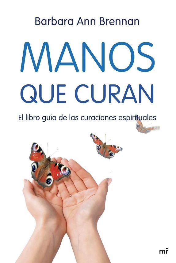 MANOS QUE CURAN.EL LIBRO GUIA DE LAS CURACIONES ESPIRITUALES | 9788427034471 | BRENNAN,BARBARA ANN | Libreria Geli - Librería Online de Girona - Comprar libros en catalán y castellano