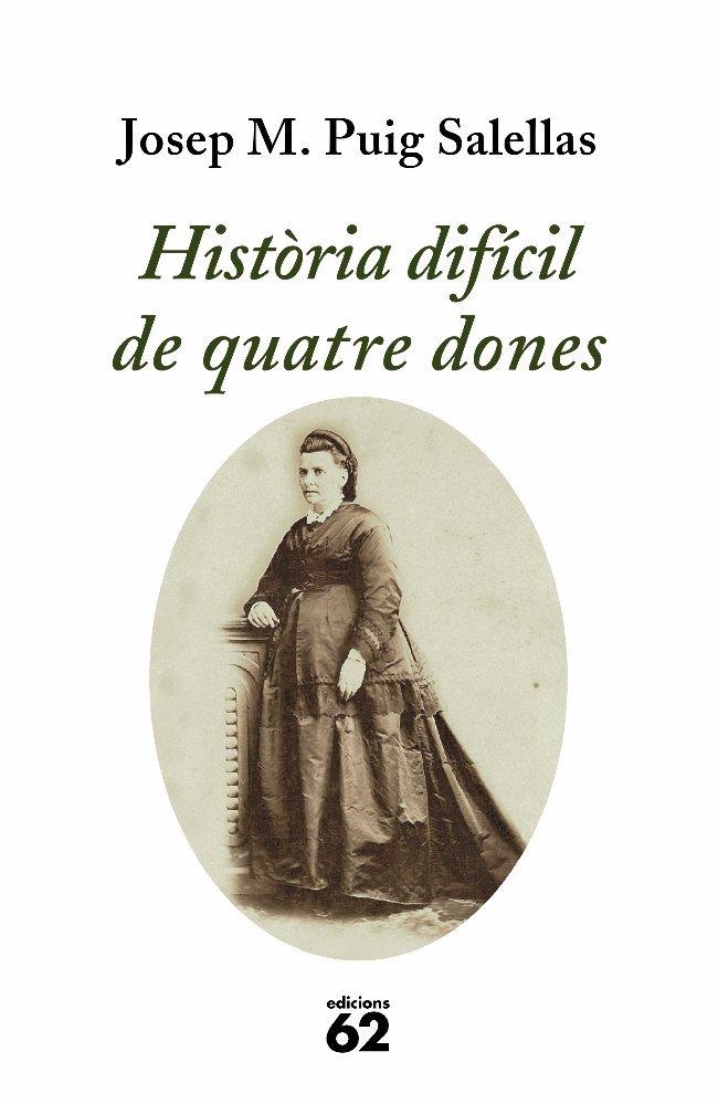 HISTORIA DIFICIL DE QUATRE DONES | 9788429761214 | PUIG SALELLAS,JOSEP M. | Libreria Geli - Librería Online de Girona - Comprar libros en catalán y castellano