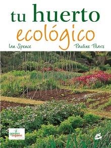TU HUERTO ECOLOGICO | 9788484452140 | SPENCE,IAN/PEARS,PAULINE | Libreria Geli - Librería Online de Girona - Comprar libros en catalán y castellano