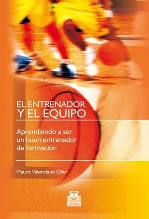 EL ENTRENADOR Y EL EQUIPO | 9788480190442 | VALENCIANO OLLER,MAURO | Libreria Geli - Librería Online de Girona - Comprar libros en catalán y castellano
