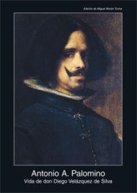 VIDA DE DON DIEGO VELAZQUEZ DE SILVA | 9788446025535 | PALOMINO,ANTONIO A. | Libreria Geli - Librería Online de Girona - Comprar libros en catalán y castellano