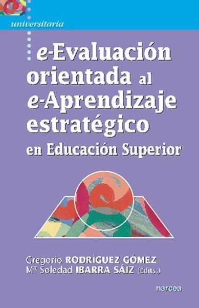 E-EVALUACIÓN ORIENTADA AL E-APRENDIZAJE EN EDUCACIÓN SUPERIOR | 9788427718036 | RODRIGUEZ GOMEZ,GREGORIO/IBARRA SAIZ,Mª SOLEDAD | Llibreria Geli - Llibreria Online de Girona - Comprar llibres en català i castellà