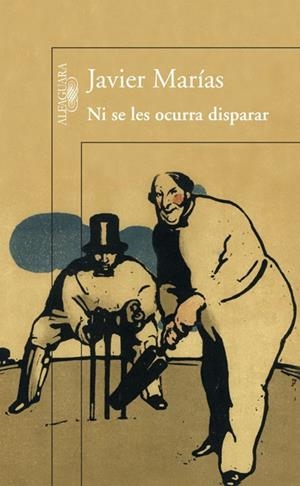 NI SE LES OCURRA DISPARAR | 9788420408491 | MARIAS,JAVIER | Llibreria Geli - Llibreria Online de Girona - Comprar llibres en català i castellà