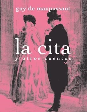 LA CITA Y OTROS CUENTOS | 9788492607532 | DE MAUPASSANT,GUY | Llibreria Geli - Llibreria Online de Girona - Comprar llibres en català i castellà