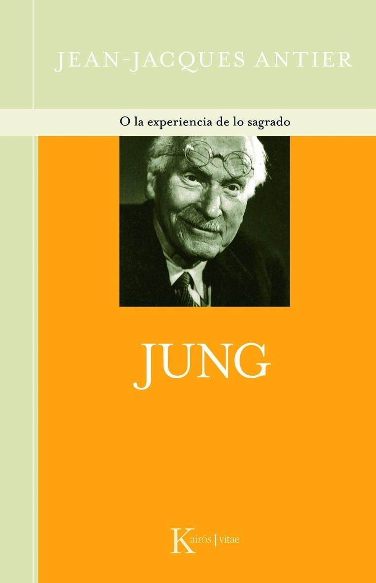 JUNG O LA EXPERIENCIA DE LO SAGRADO | 9788472459984 | ANTIER,JEAN-JACQUES | Libreria Geli - Librería Online de Girona - Comprar libros en catalán y castellano