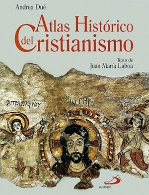 ATLAS HISTORICO DEL CRISTIANISMO | 9788428520904 | DUE,ANDREA/LABOA,JUAN MARIA | Llibreria Geli - Llibreria Online de Girona - Comprar llibres en català i castellà