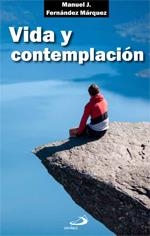 VIDA Y CONTEMPLACION | 9788428521529 | FERNANDEZ MARQUEZ,MANUEL J. | Libreria Geli - Librería Online de Girona - Comprar libros en catalán y castellano