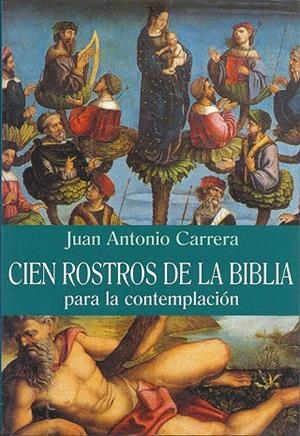 CIEN ROSTROS DE LA BIBLIA PARA LA CONTEMPLACION | 9788428523608 | CARRERA,JUAN ANTONIO | Llibreria Geli - Llibreria Online de Girona - Comprar llibres en català i castellà