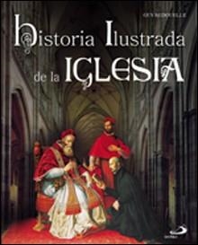 HISTORIA ILUSTRADA DE LA IGLESIA | 9788428526487 | BEDOUELLE, GUY | Libreria Geli - Librería Online de Girona - Comprar libros en catalán y castellano