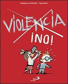 VIOLENCIA ¡NO! | 9788428528467 | SAINT MARS,DOMINIQUE/BLOCH,SERGE | Libreria Geli - Librería Online de Girona - Comprar libros en catalán y castellano