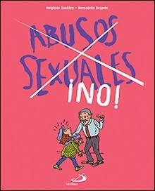 ABUSOS SEXUALES ¡NO! | 9788428528474 | SAULIERE,DELPHINE/DESPRES,BERNADETTE | Llibreria Geli - Llibreria Online de Girona - Comprar llibres en català i castellà
