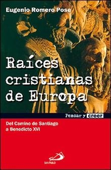 RAICES CRISTIANAS DE EUROPA | 9788428528955 | ROMERO POSE, EUGENIO | Libreria Geli - Librería Online de Girona - Comprar libros en catalán y castellano