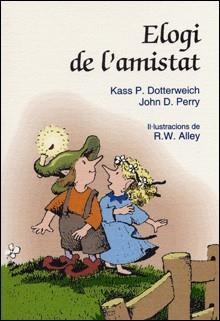 ELOGI DE L'AMISTAT | 9788428529907 | DOTTERWEICH,KASS P. | Libreria Geli - Librería Online de Girona - Comprar libros en catalán y castellano