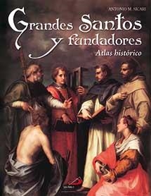 GRANDES SANTOS Y FUNDADORES. ATLAS HISTORICO | 9788428529358 | SICARI, ANTONIO M. | Libreria Geli - Librería Online de Girona - Comprar libros en catalán y castellano