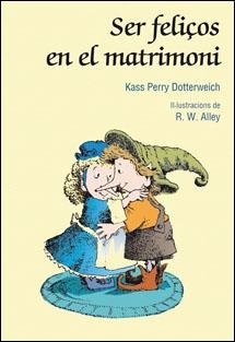 SER FELIÇOS EN EL MATRIMONI | 9788428531870 | DOTTERWEICH,KASS P. | Libreria Geli - Librería Online de Girona - Comprar libros en catalán y castellano