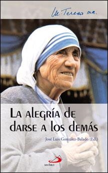 LA ALEGRIA DE DARSE A LOS DEMAS | 9788428531825 | GONZALEZ-BALADO,JOSE LUIS ED. LIT. | Libreria Geli - Librería Online de Girona - Comprar libros en catalán y castellano