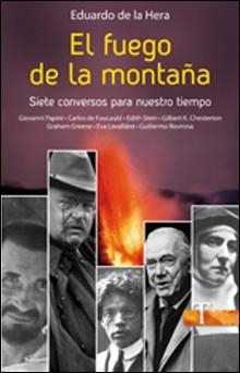 EL FUEGO DE LA MONTAÑA.SIETE CONVERSOS PARA NUESTRO TIEMPO | 9788428535267 | DE LA HERA,EDUARDO | Libreria Geli - Librería Online de Girona - Comprar libros en catalán y castellano