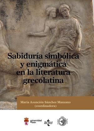 SABIDURIA SIMBOLICA Y ENIGMATICA EN LA LITERATURA GRECOLATINA | 9788430950751 | SANCHEZ MANZANO,MARIA ASUNCION | Llibreria Geli - Llibreria Online de Girona - Comprar llibres en català i castellà