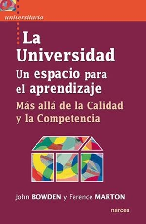 LA UNIVERSIDAD. UN ESPACIO PARA EL APRENDIZAJE | 9788427717497 | BOWDEN,JOHN/MARTON,FERENCE | Libreria Geli - Librería Online de Girona - Comprar libros en catalán y castellano