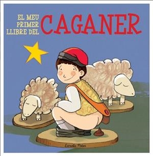 EL MEU PRIMER LLIBRE DEL CAGANER | 9788499325804 | A.A.V.V. | Llibreria Geli - Llibreria Online de Girona - Comprar llibres en català i castellà