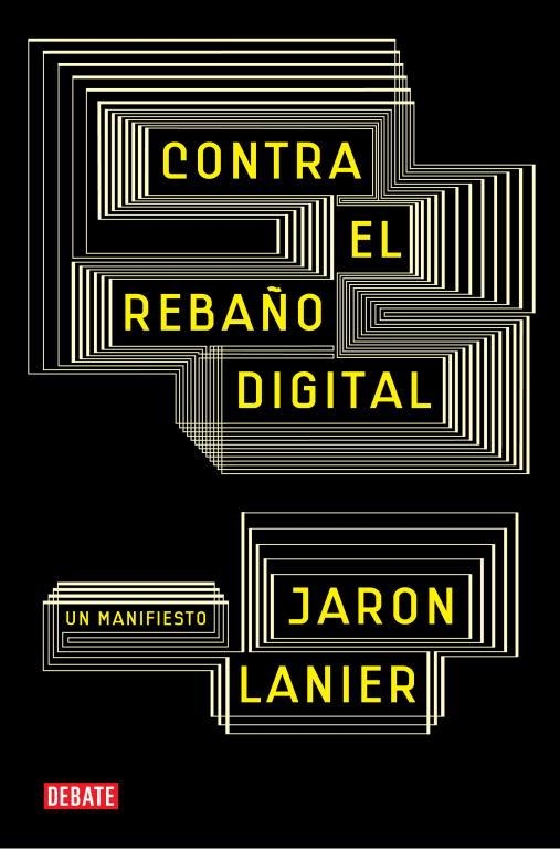 CONTRA EL REBAÑO DIGITAL | 9788483069172 | LANIER,JARON | Llibreria Geli - Llibreria Online de Girona - Comprar llibres en català i castellà
