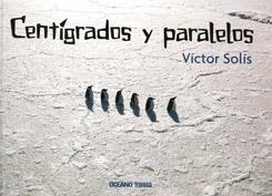 CENTIGRADOS Y PARALELOS | 9786074003437 | SOLIS,VICTOR | Libreria Geli - Librería Online de Girona - Comprar libros en catalán y castellano