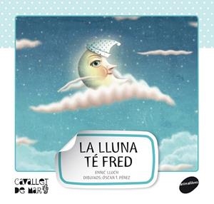 LA LLUNA TE FRED | 9788415095521 | LLUCH,E | Llibreria Geli - Llibreria Online de Girona - Comprar llibres en català i castellà