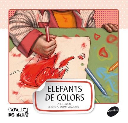 ELEFANTS DE COLORS | 9788415095552 | LLUCH GIRBÉS,ENRIC | Libreria Geli - Librería Online de Girona - Comprar libros en catalán y castellano